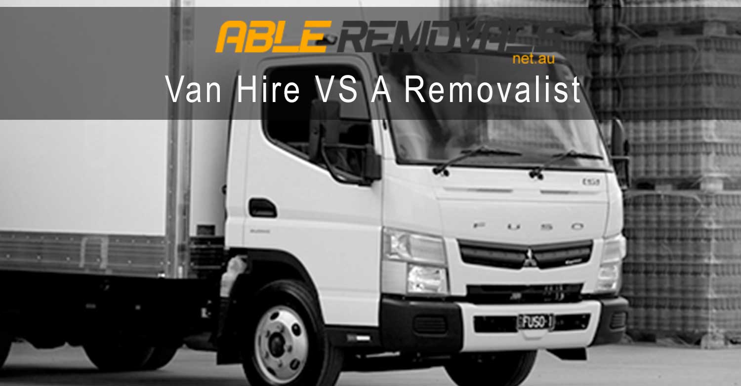 Moving Van Rental – The Pros And Cons Versus A Removalist